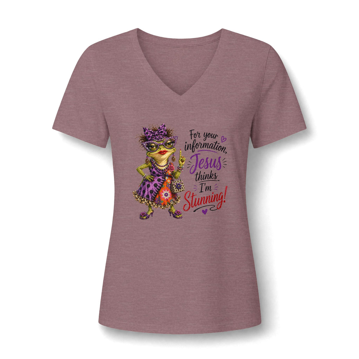 For Your Information Jesus Thinks I 'm Stunning...Faith...Bella & Canvas.  (Available in Crew Neck)