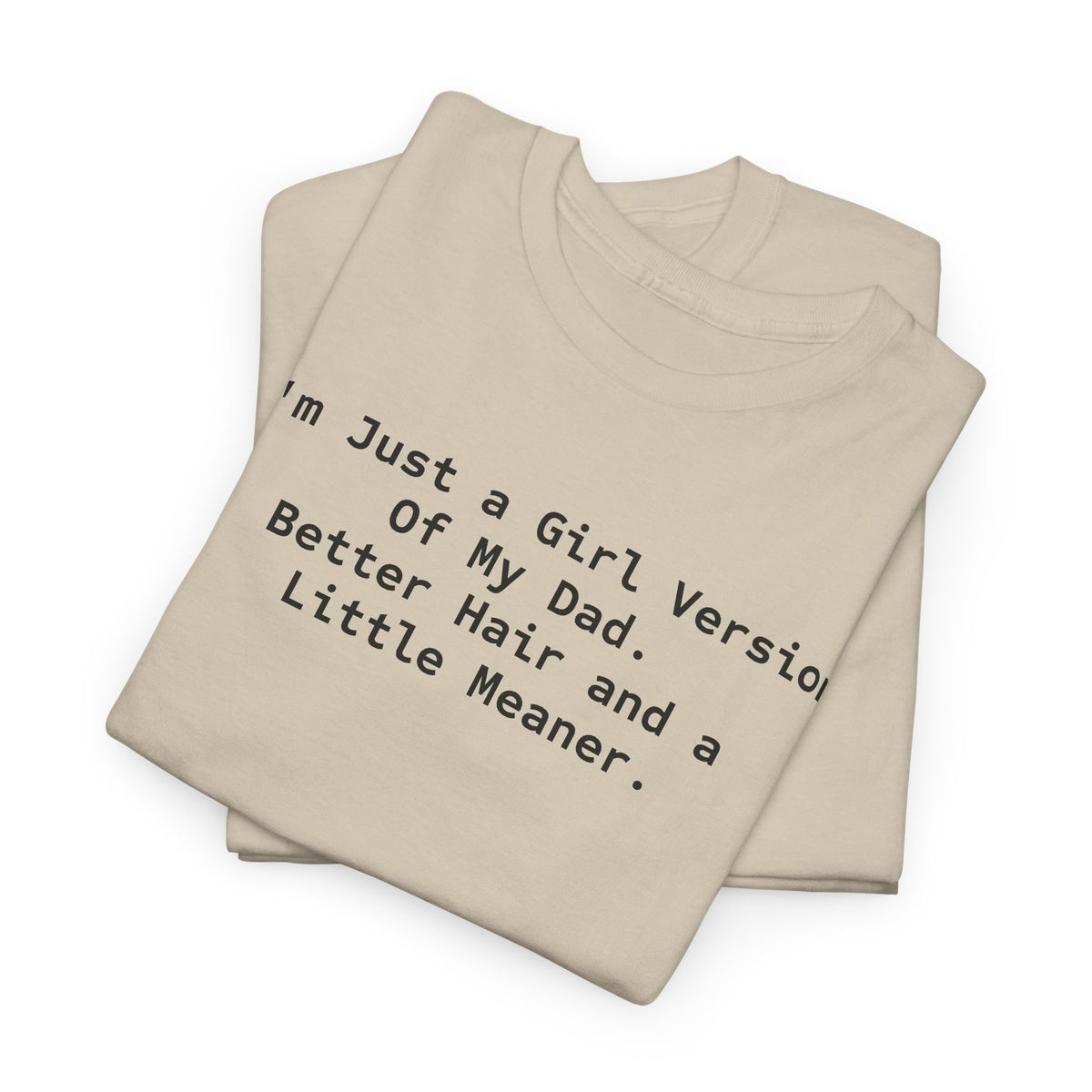 I'm Just a Girl Version of My Dad T‑Shirt