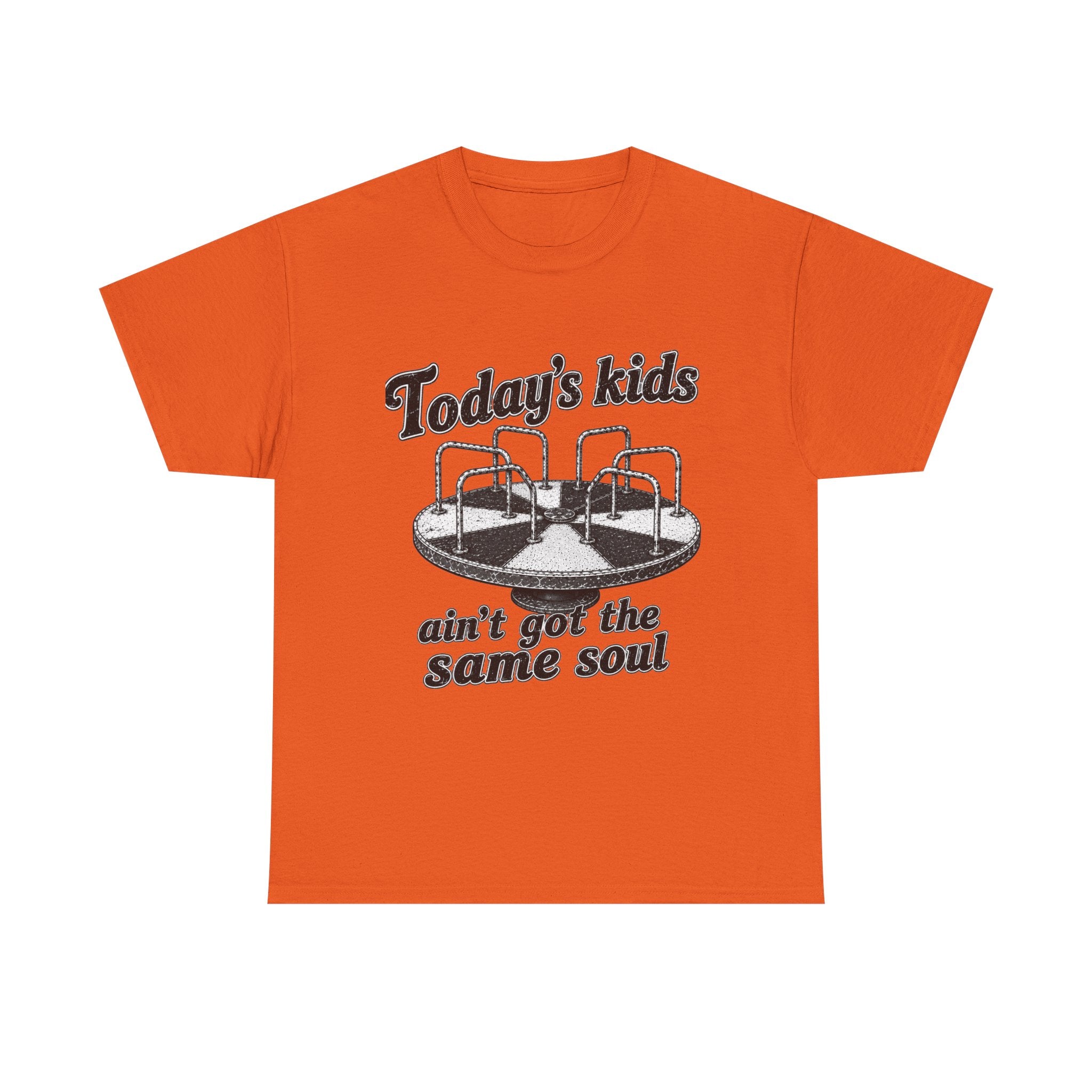 Today's Kids Ain't Got the Same Soul T-Shirt...IYKYK...Gildan 5000