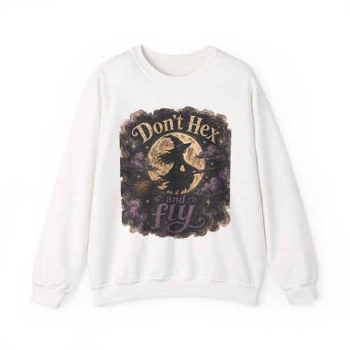 "Don't Hex and Fly"...The Holidays... Sweatshirt