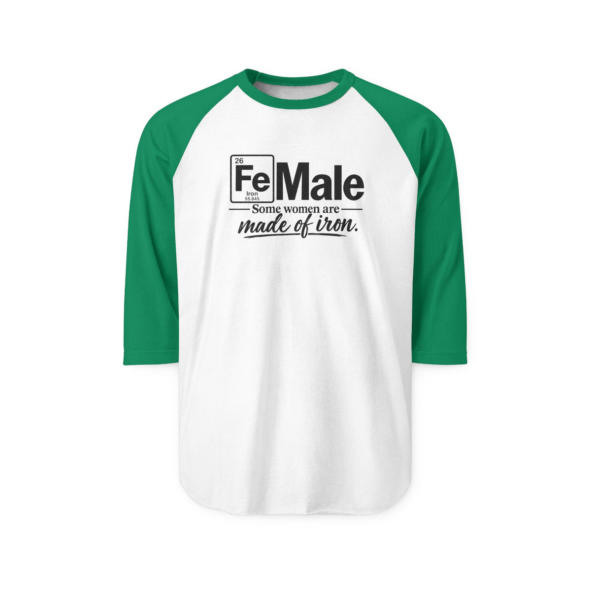 FeMale...Some women are made of Iron...SpecialTees..Tultex Raglan 3/4 Sleeve