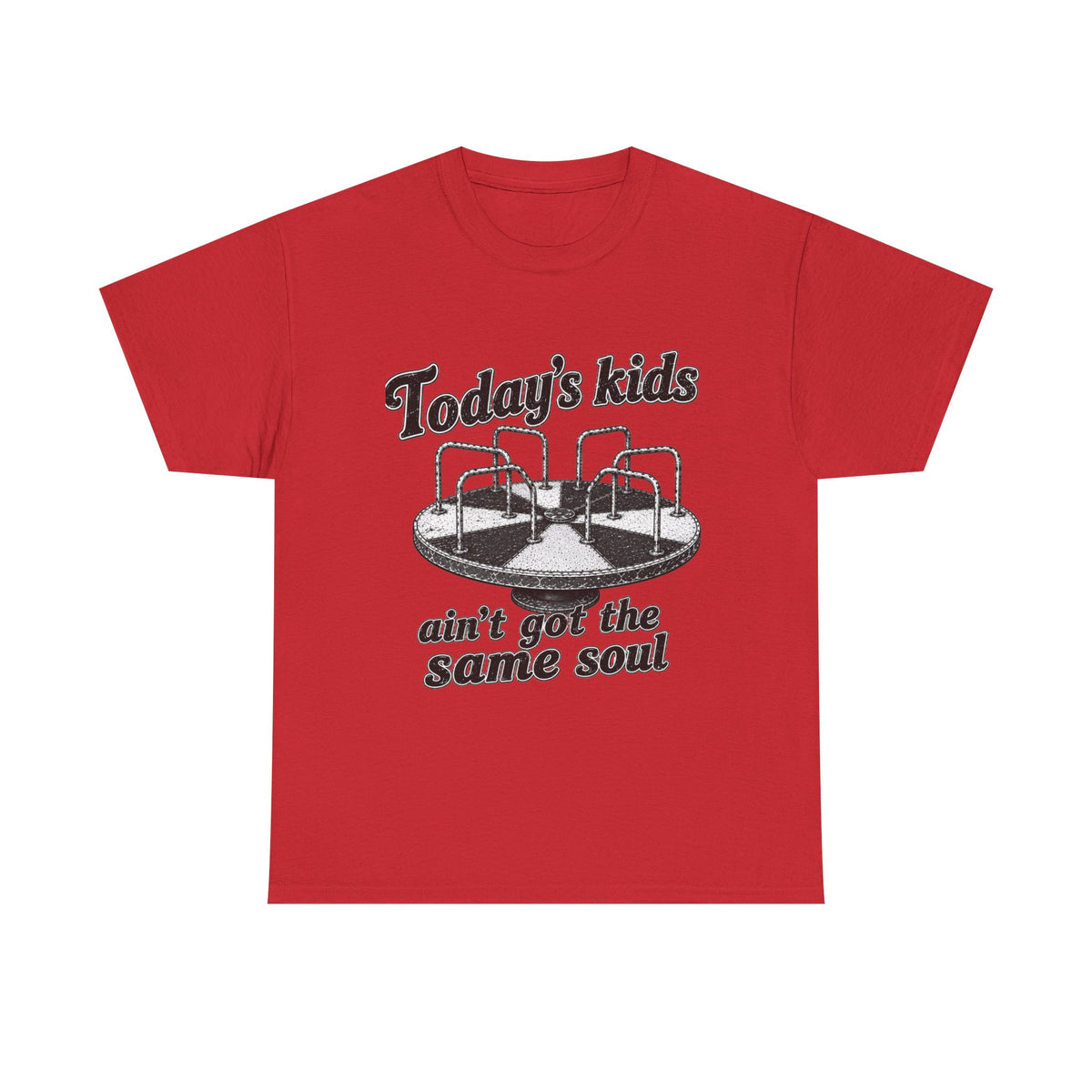 Today's Kids Ain't Got the Same Soul T-Shirt...IYKYK...Gildan 5000