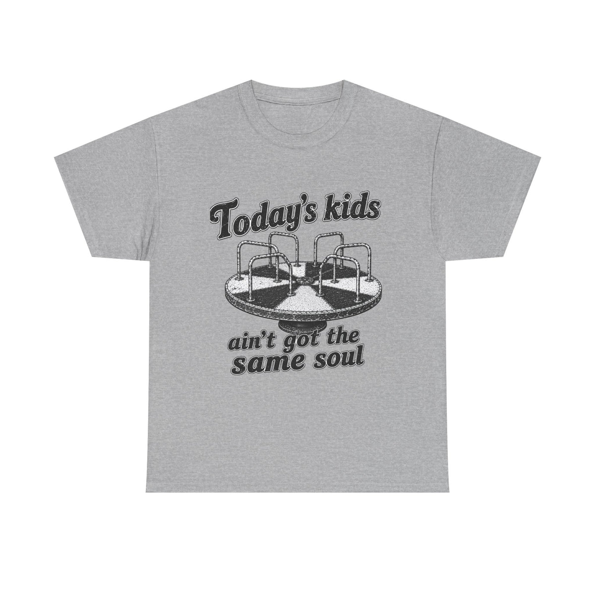 Today's Kids Ain't Got the Same Soul T-Shirt...IYKYK...Gildan 5000