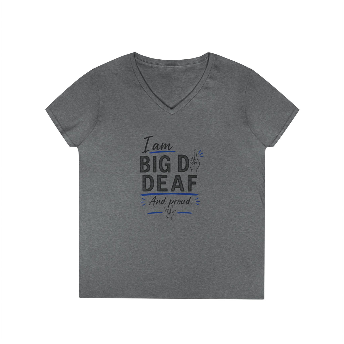 I AM Big D Deaf...ASL...Gildan 5VOOL
