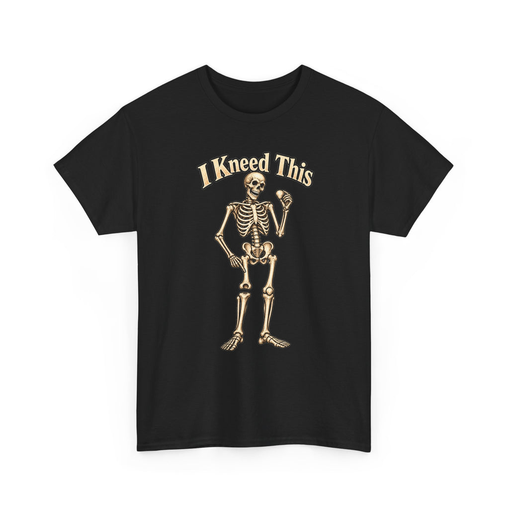 I Kneed This Skeleton T-Shirt – Gildan 5000