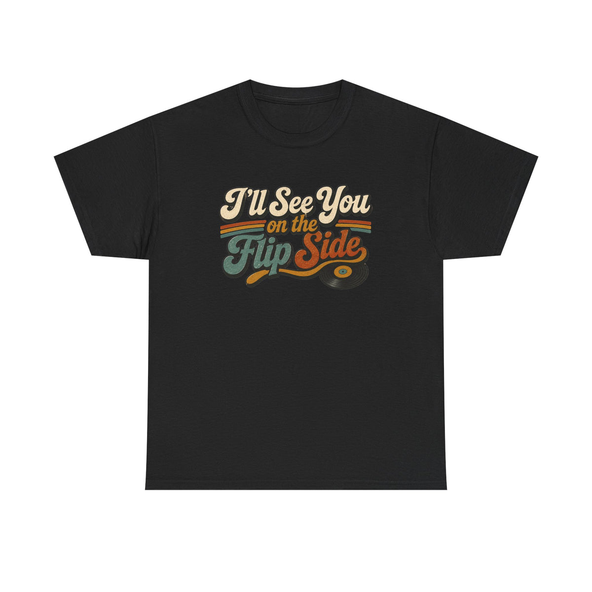 I’ll See You on the Flip Side T-Shirt...IYKYK...Gildan 5000
