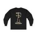 Long Sleeve Tee — "Hold on... I Need a Femur Minutes" Funny Skeleton  Gildan