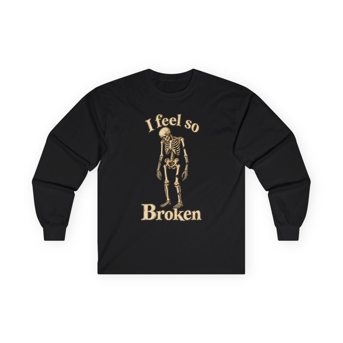 Long Sleeve Tee — 'I Feel So Broken' Skeleton Gildan Tee