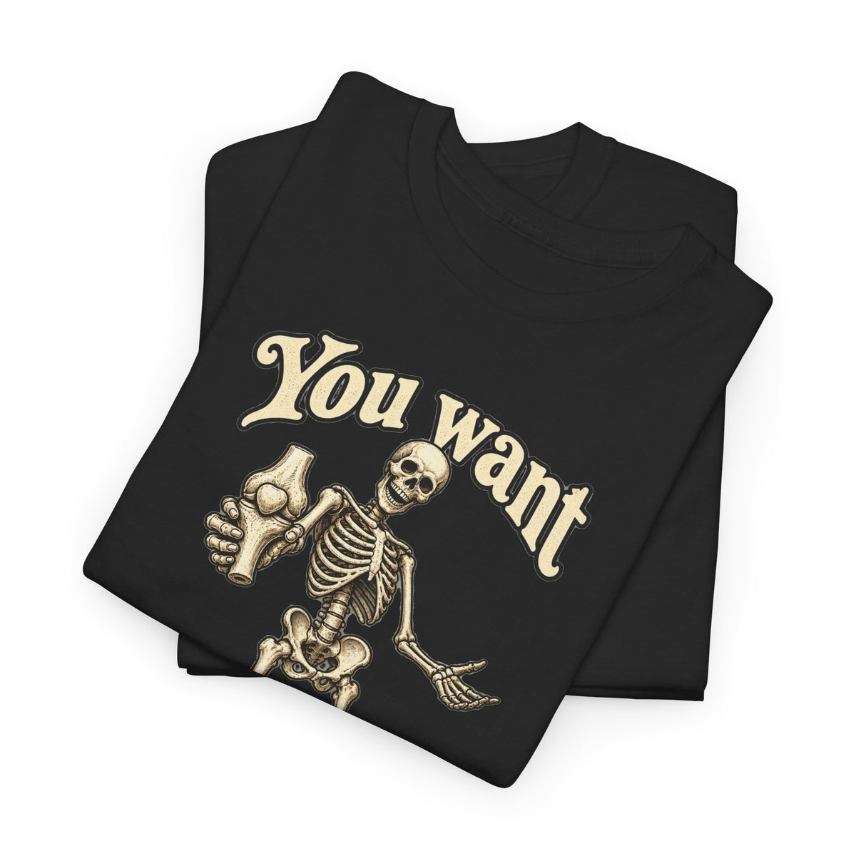 You Want a Joint? Skeleton Funny Joint T-Shirt Gildan 5000