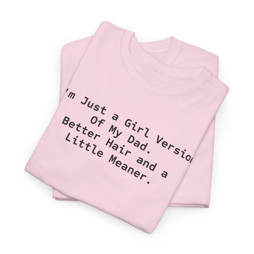 I'm Just a Girl Version of My Dad T‑Shirt