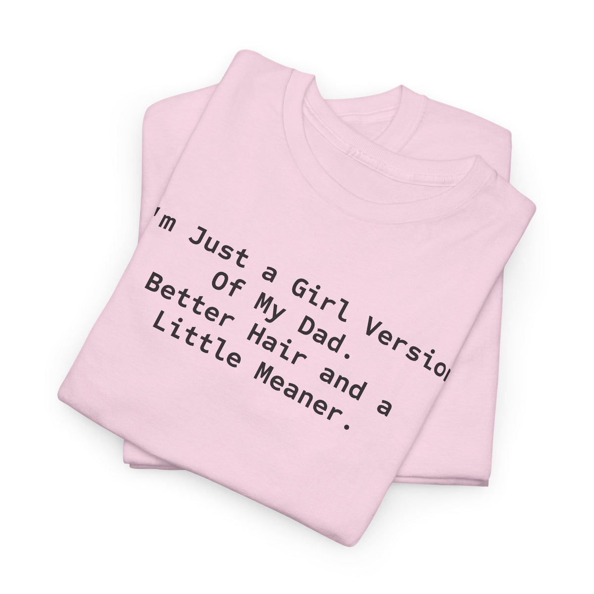 I'm Just a Girl Version of My Dad T‑Shirt