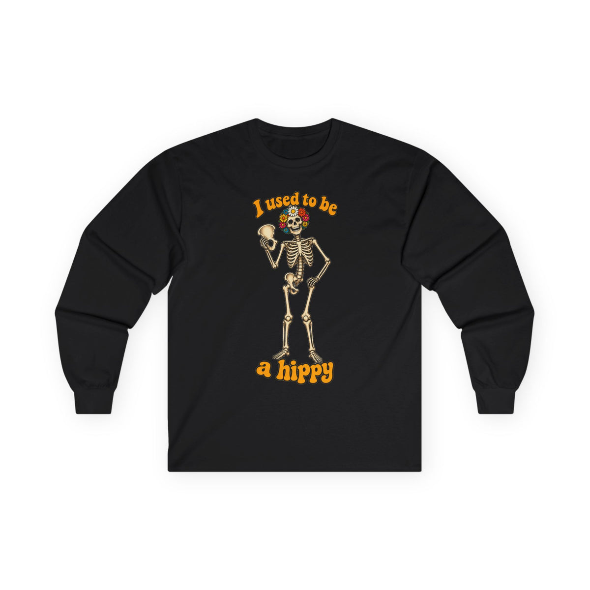 Long Sleeve Gildan Tee — "I Used to Be a Hippy" Skeleton