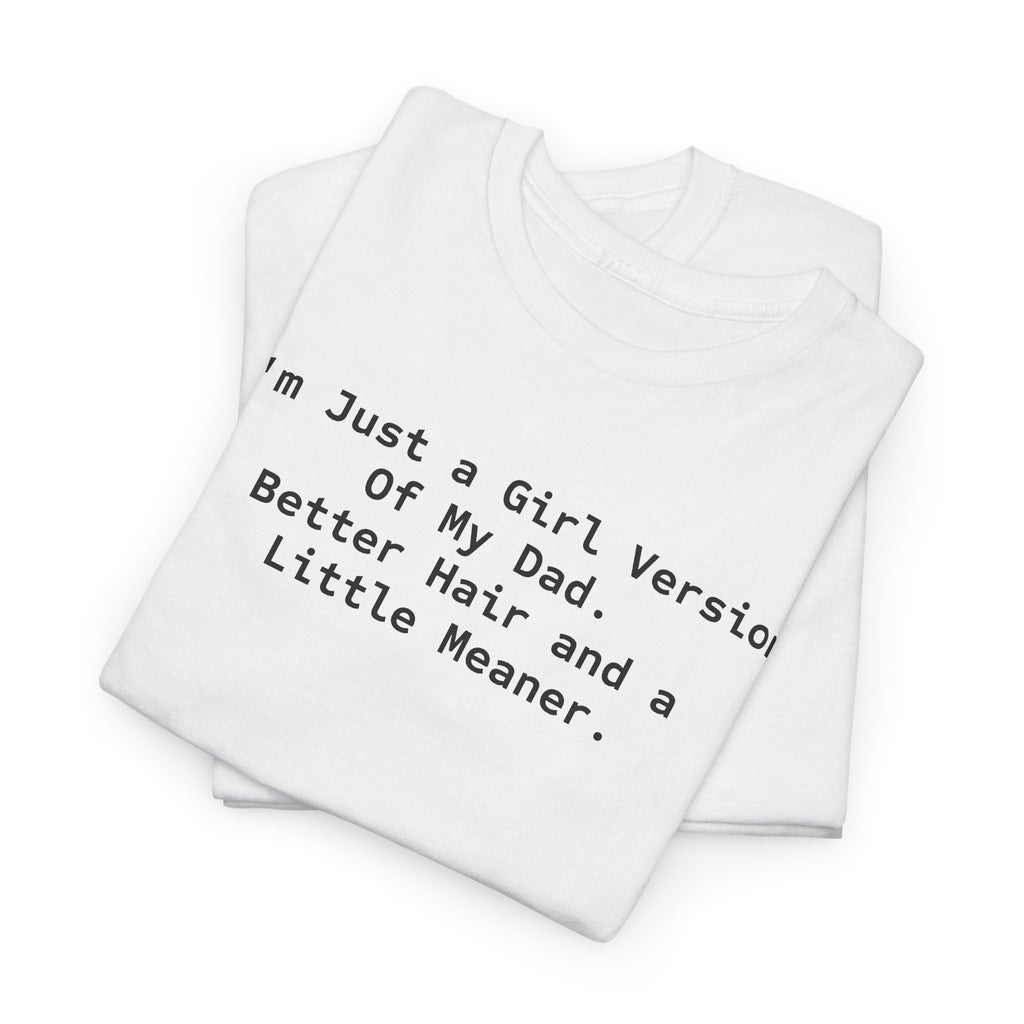 I'm Just a Girl Version of My Dad T‑Shirt