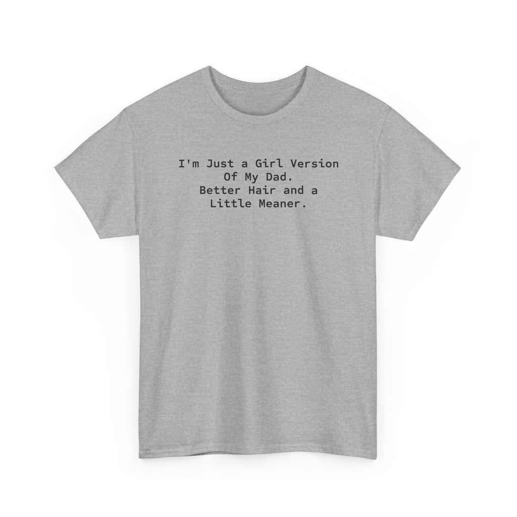 I'm Just a Girl Version of My Dad T‑Shirt