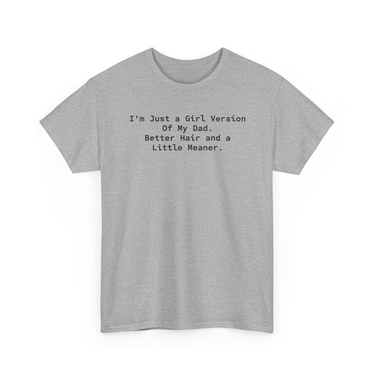 I'm Just a Girl Version of My Dad T‑Shirt