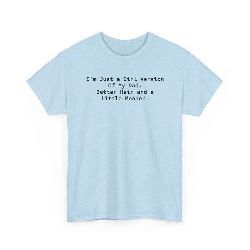 I'm Just a Girl Version of My Dad T‑Shirt