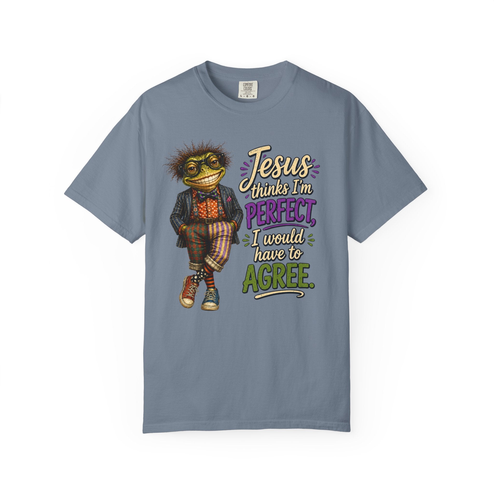 "Jesus Thinks I’m Perfect, I Would Have to Agree" ...Faith...Cotton Color TShirts