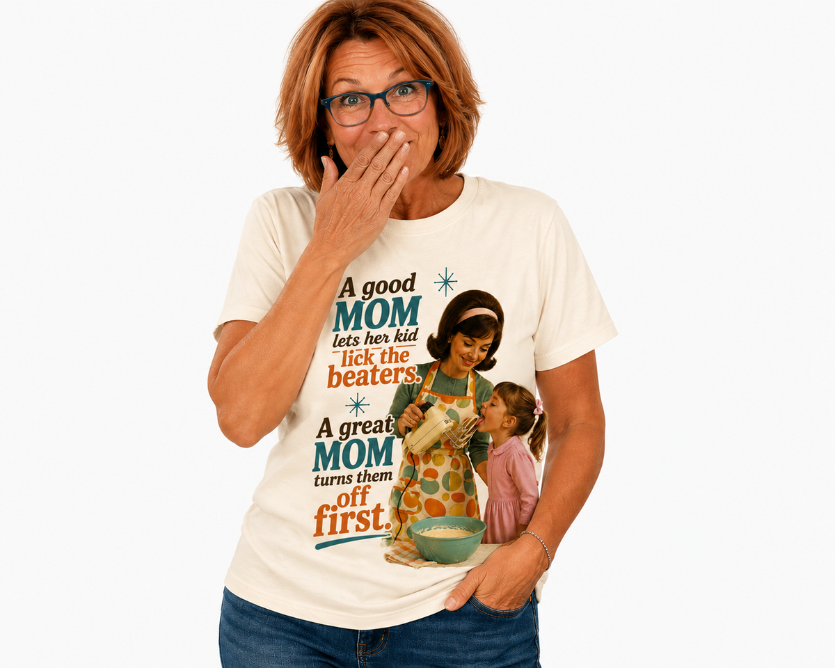 A Great Mom Turns the Beaters Off First..Snarky..Comfort Colors Tee
