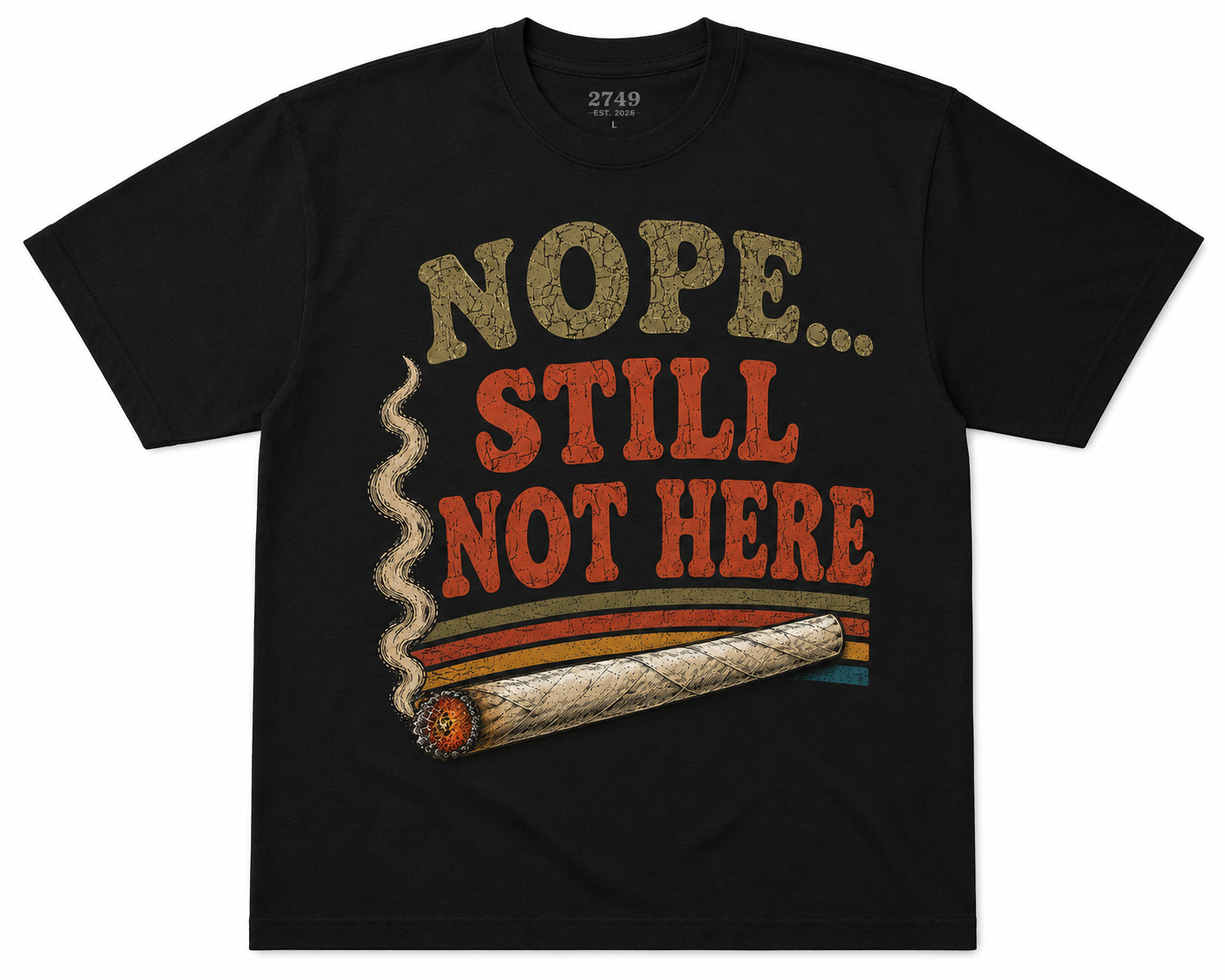 Nope Still Not Here T-Shirt — Retro - Comfort Colors