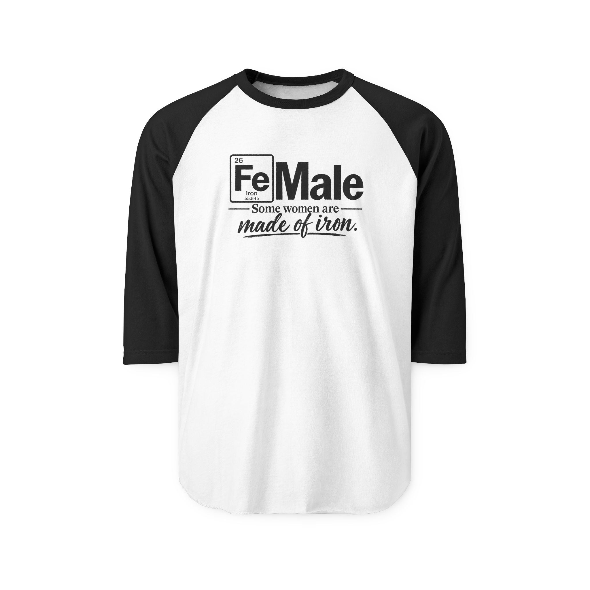 FeMale...Some women are made of Iron...SpecialTees..Tultex Raglan 3/4 Sleeve