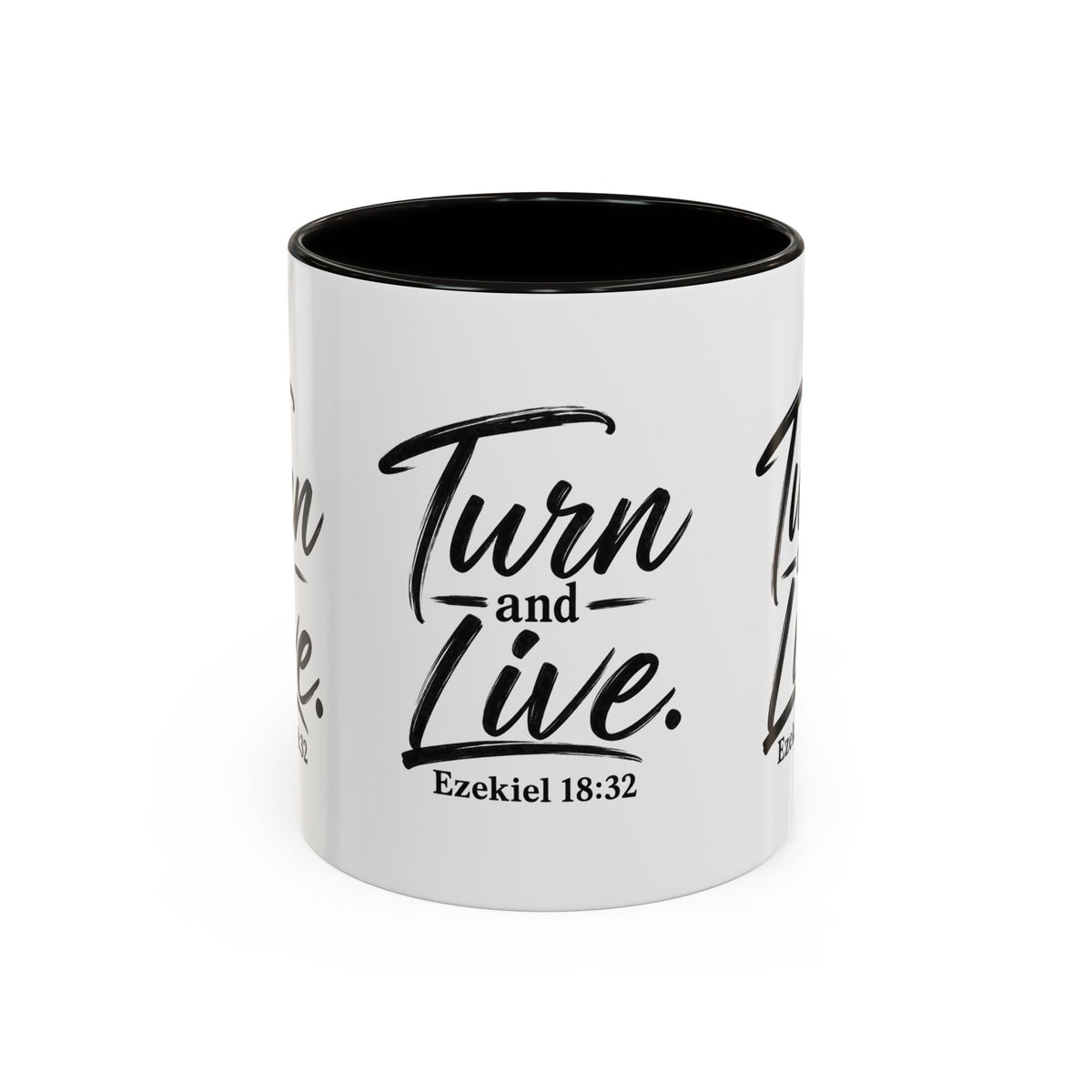 Turn and Live Mug Christian Scripture... (Ezekiel 18:32)...Faith...11 or 15 Oz.  11.99 & 13.99