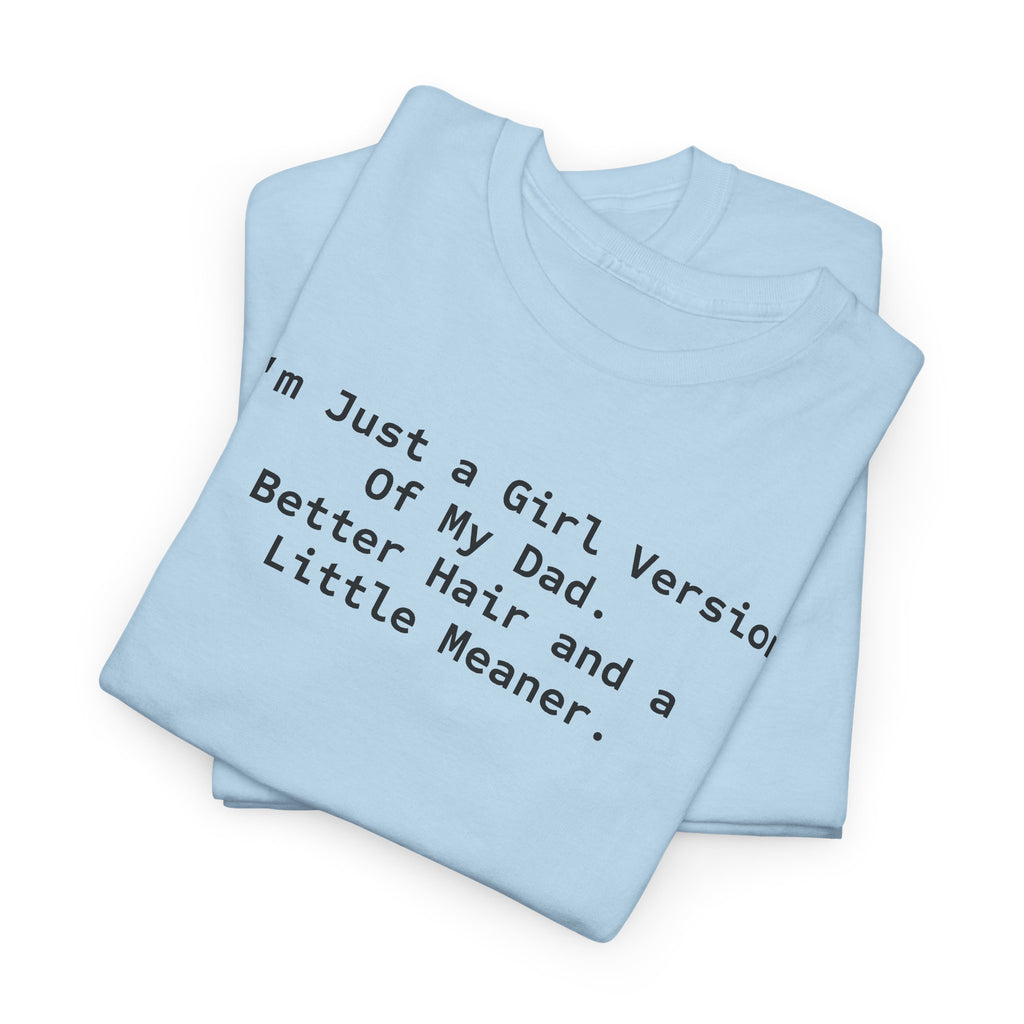 I'm Just a Girl Version of My Dad T‑Shirt