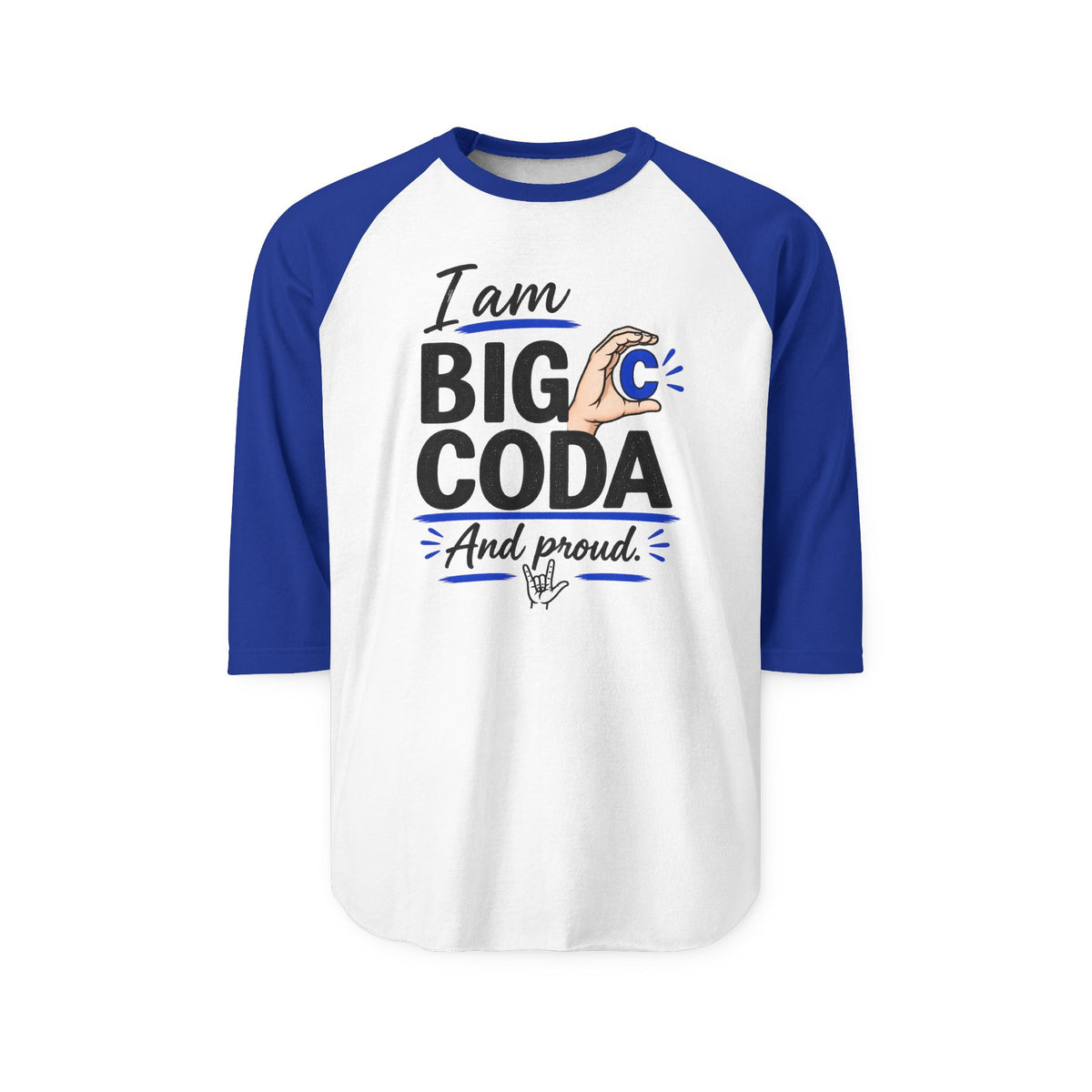 I am Big C Coda...ASL...Tultex Raglan 3/4 Sleeve