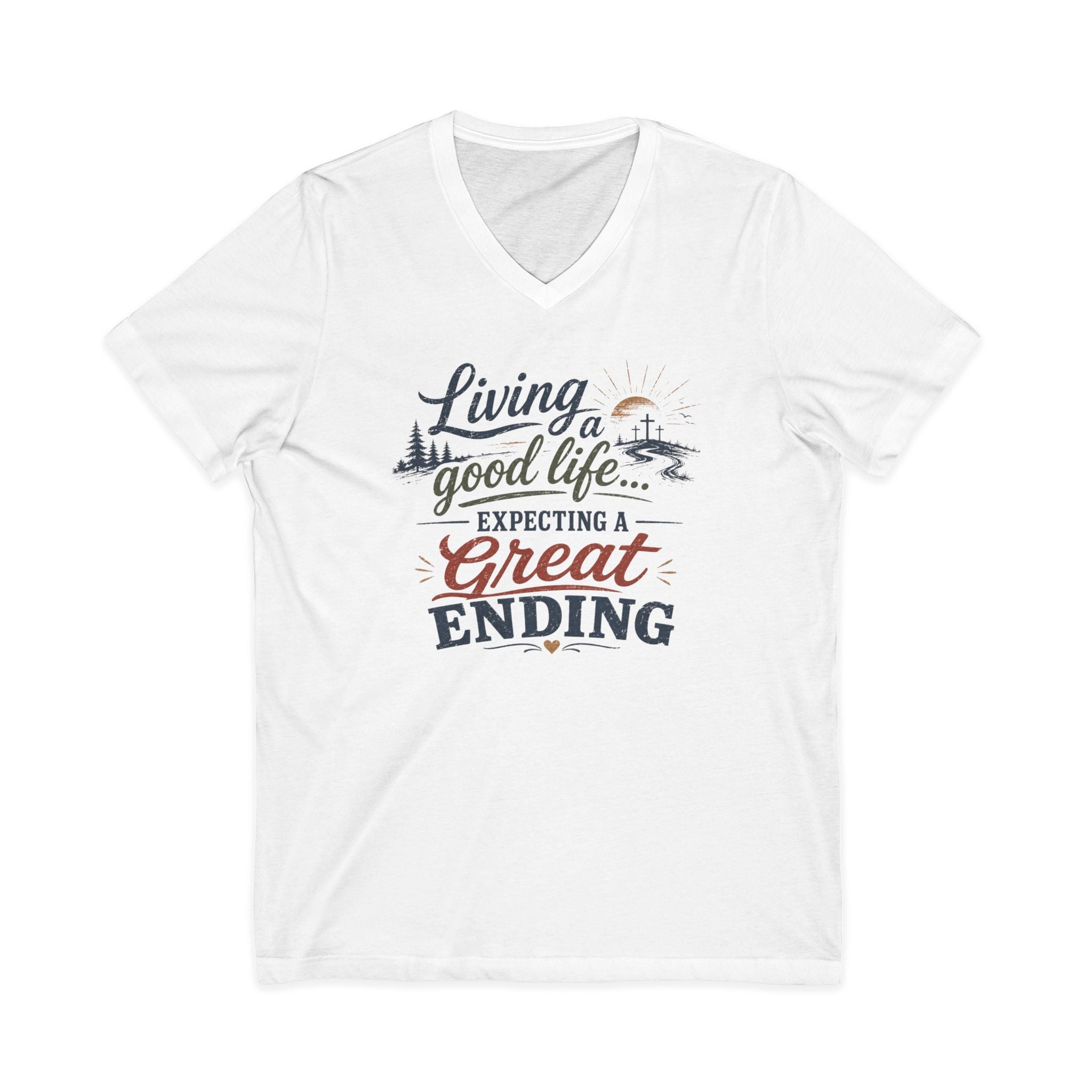 Living the Good Life V-Neck Tee — "Expecting a Great Ending" - Faith -  Color Comfort TShirt