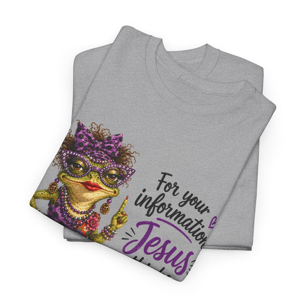 "For Your Information Jesus thinks I'm Stunning"...Faith...Gildan 5000 (Also in V-Neck)