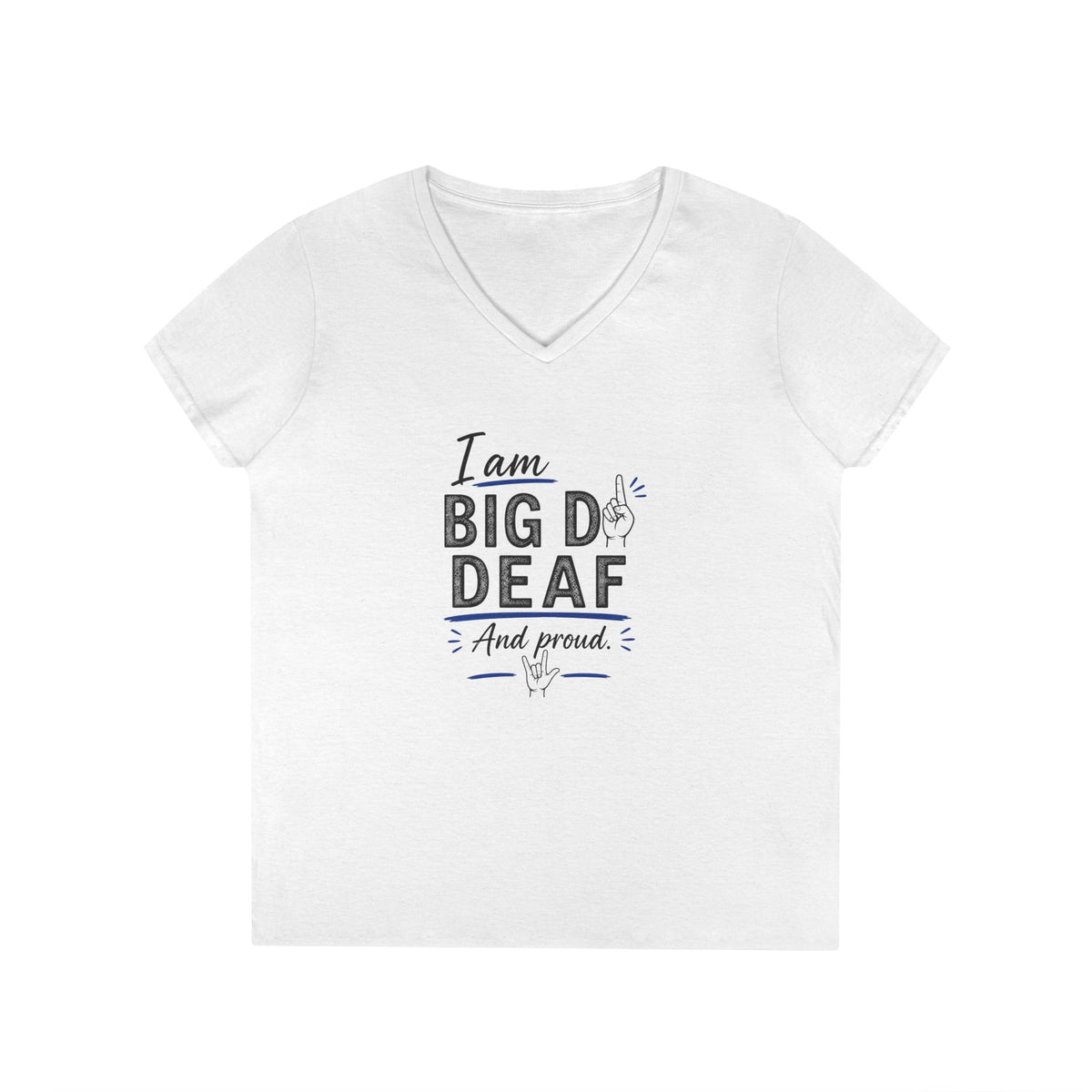 I AM Big D Deaf...ASL...Gildan 5VOOL