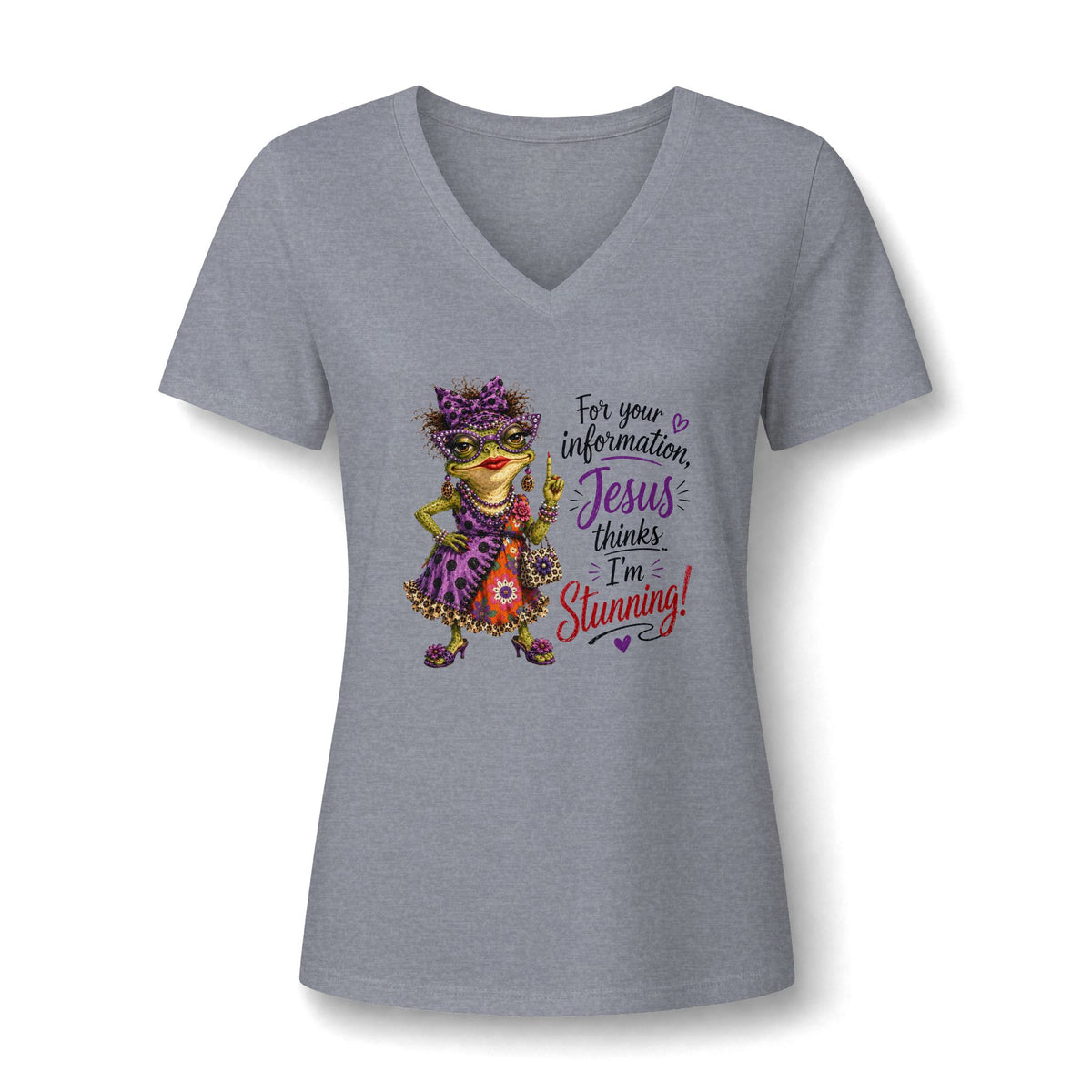For Your Information Jesus Thinks I 'm Stunning...Faith...Bella & Canvas.  (Available in Crew Neck)