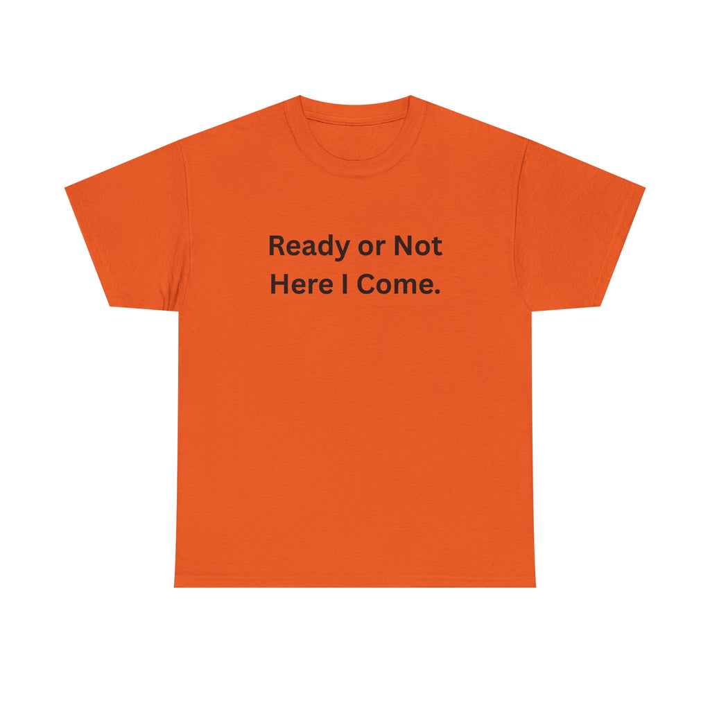 Ready or Not Here I Come...IYKYK..Gildan 5000