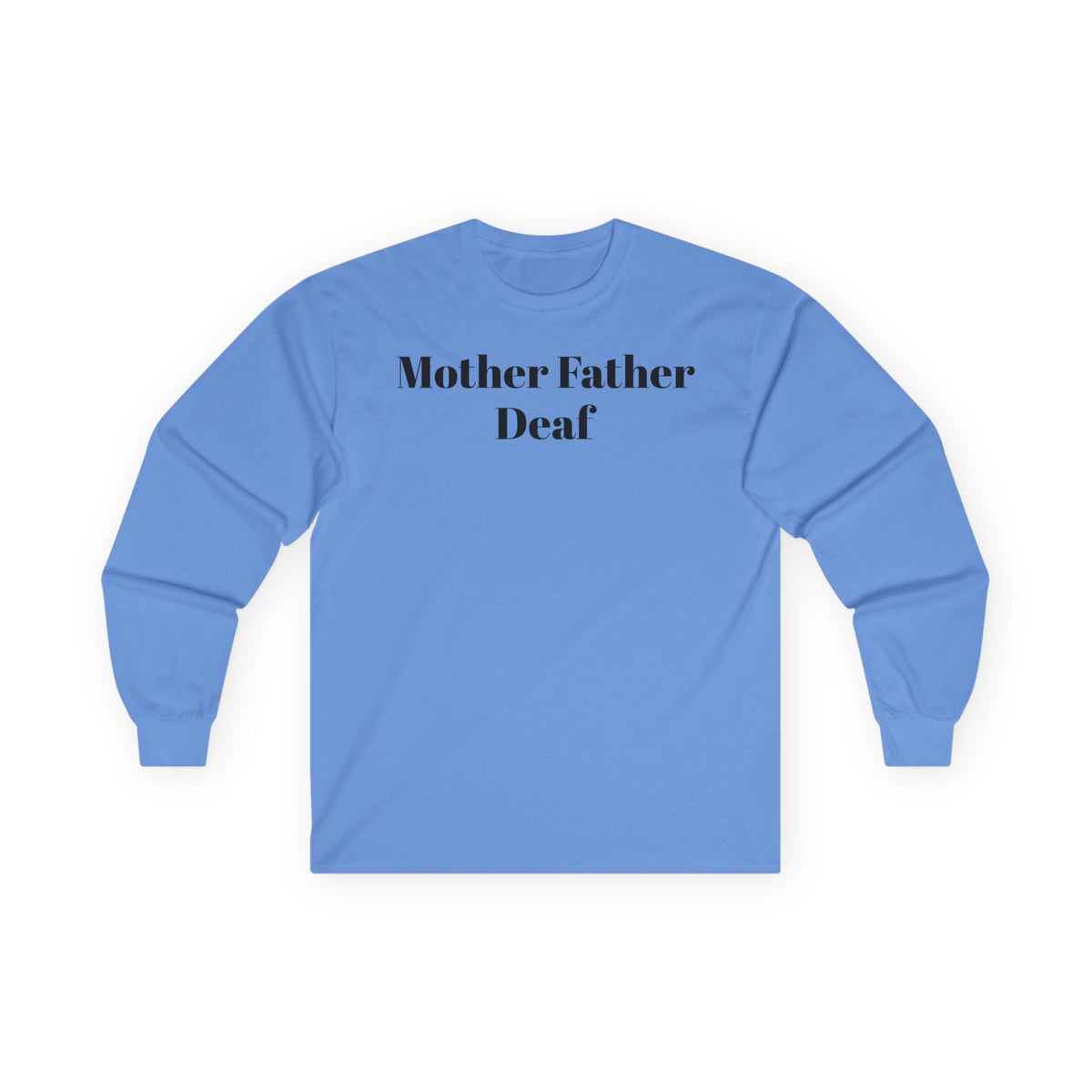 Mother Father Deaf...ASL...Gildan 2400