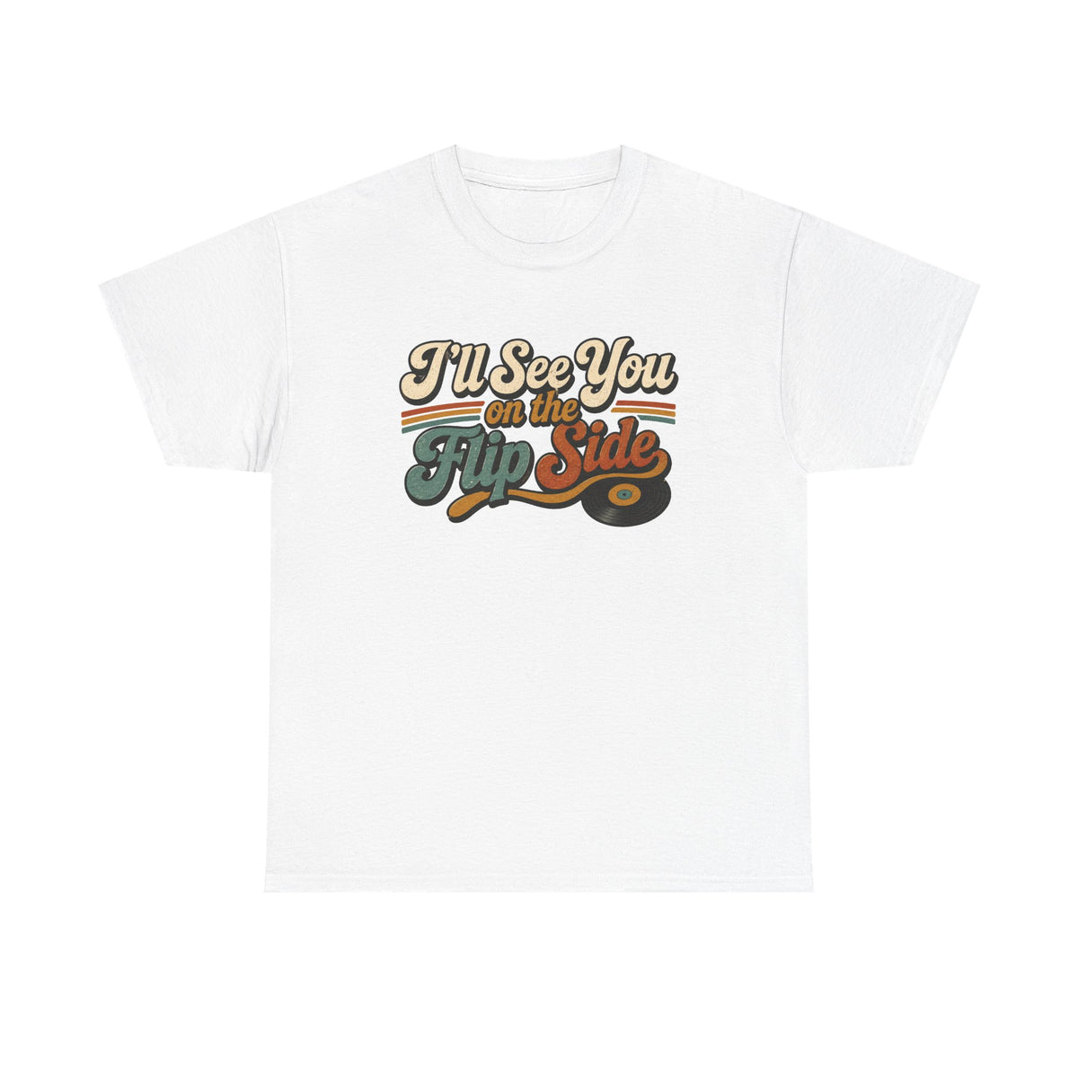 I’ll See You on the Flip Side T-Shirt...IYKYK...Gildan 5000
