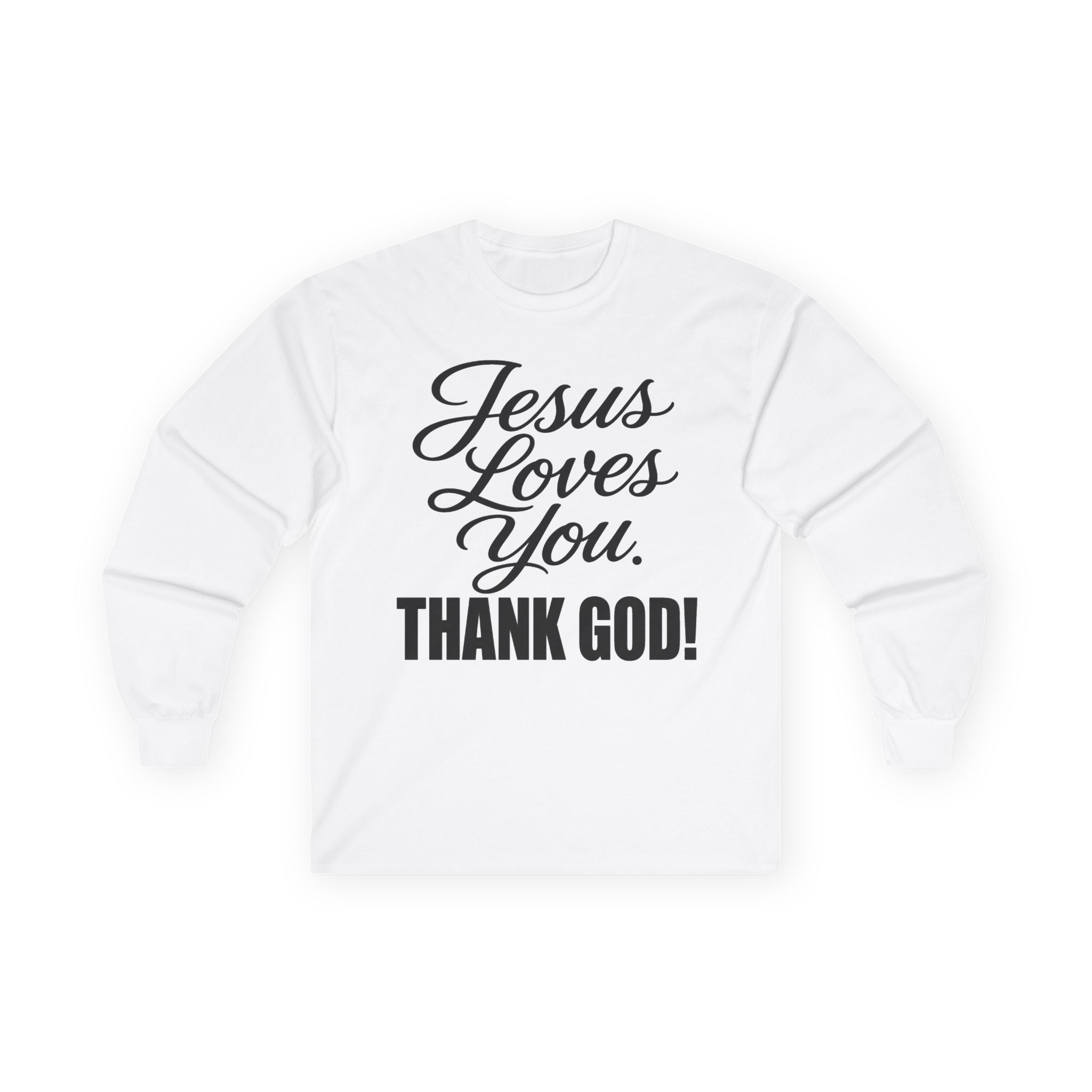 Jesus Loves You Long Sleeve Tee  "Thank God!" ...Faith ...Gildan 2400