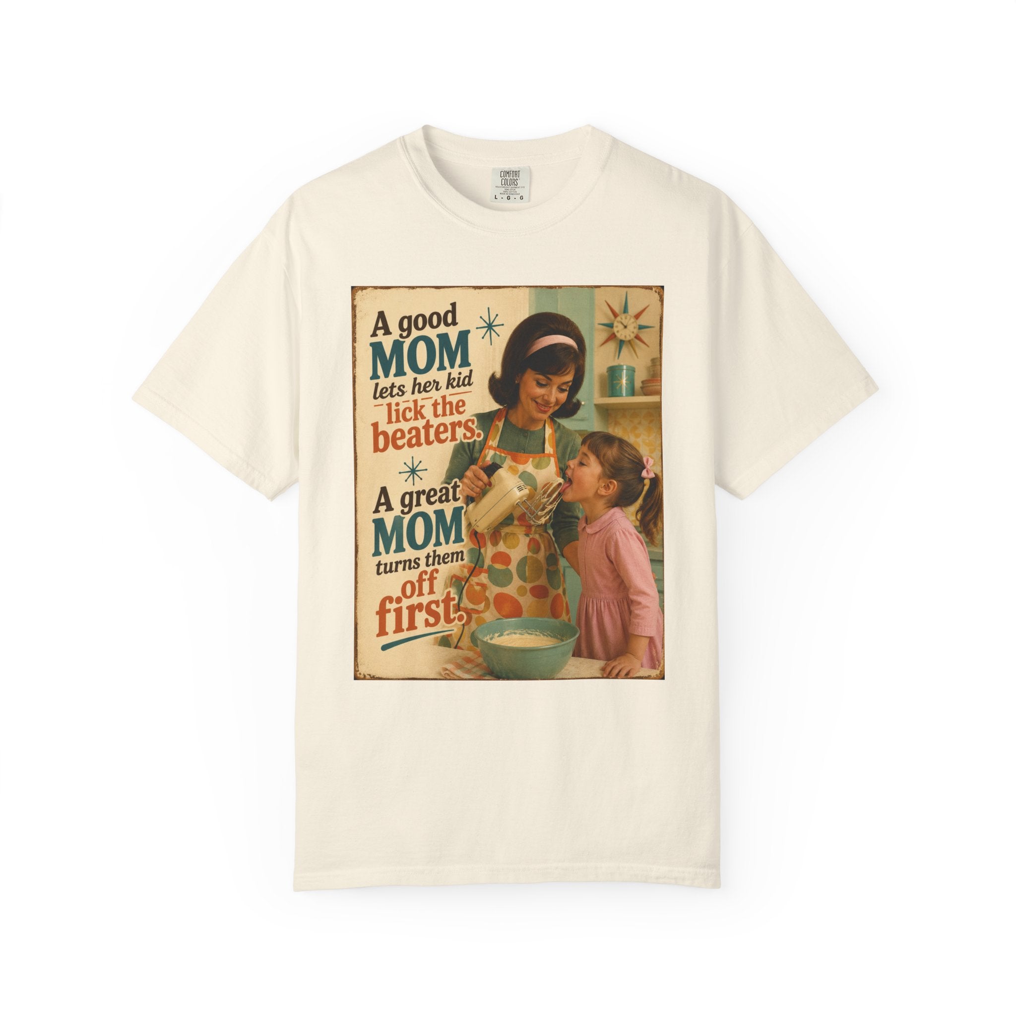 A Great Mom Turns the Beaters Off First |  Snarky/ Comfort Colors Tee