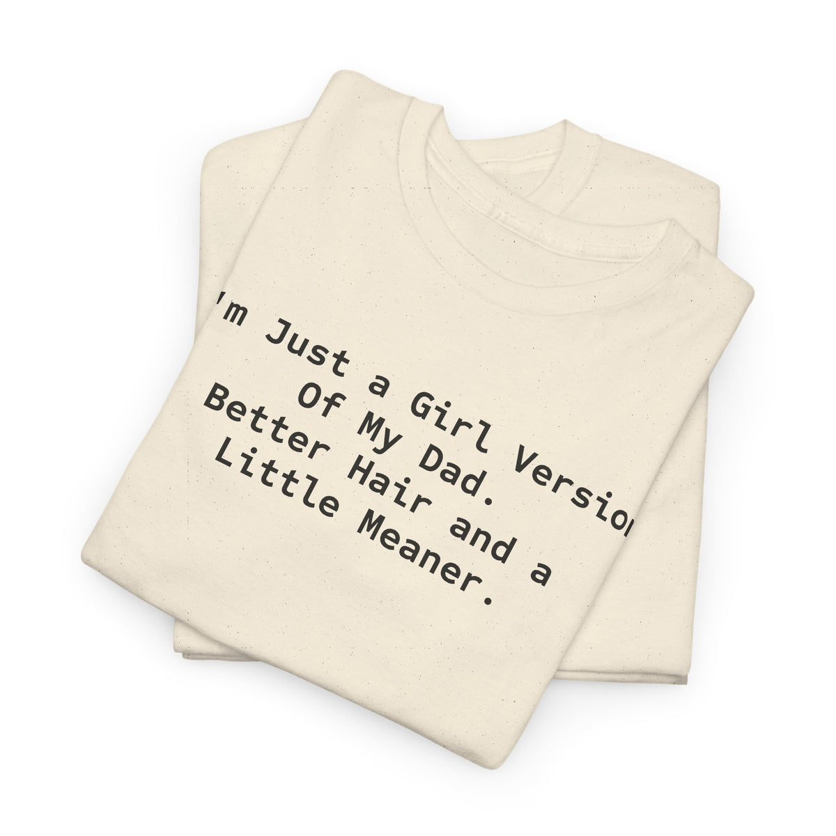 I'm Just a Girl Version of My Dad T‑Shirt