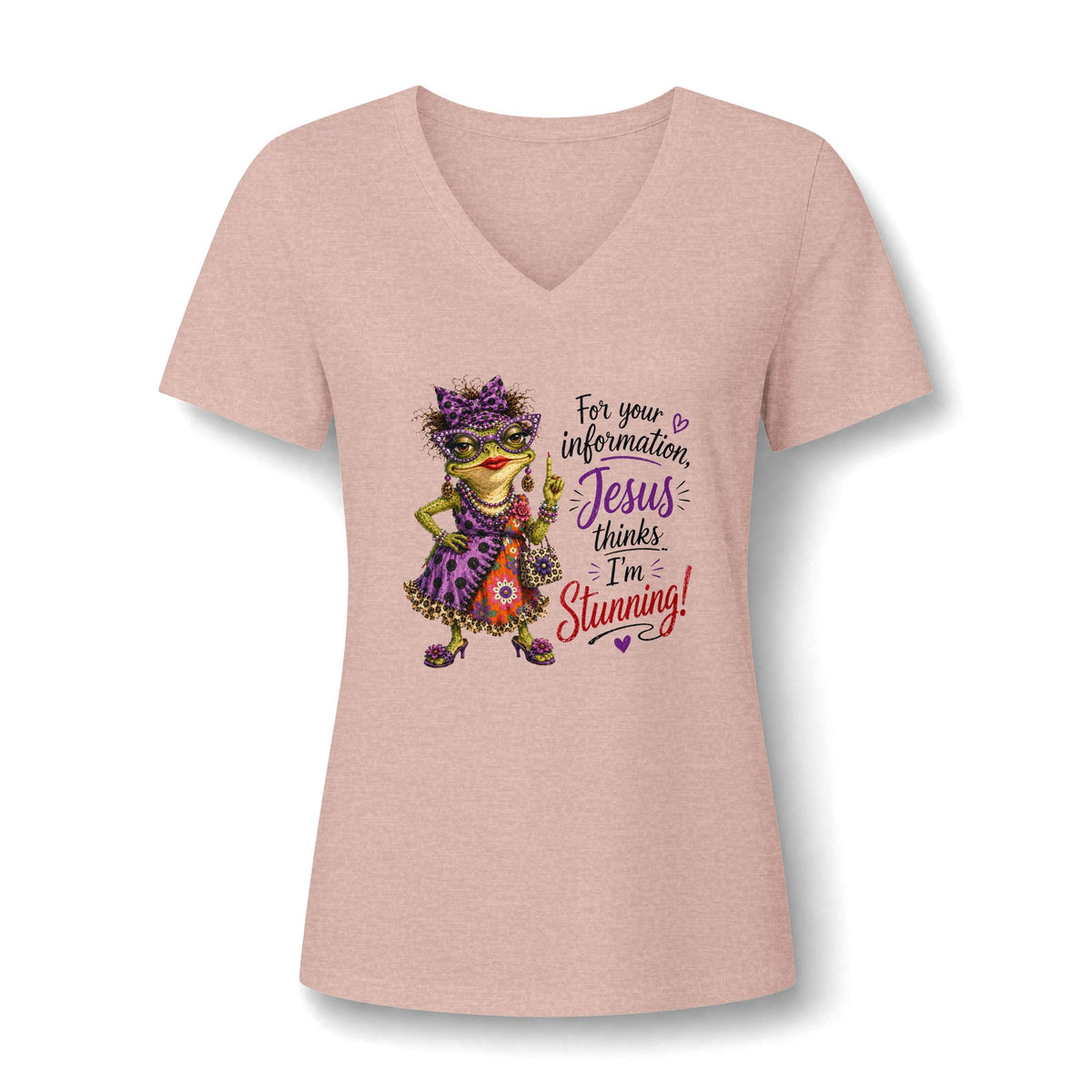 For Your Information Jesus Thinks I 'm Stunning...Faith...Bella & Canvas.  (Available in Crew Neck)
