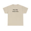 Olly Olly Oxen Free T-Shirt...IYKYK...Gildan 5000