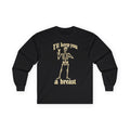 Skeleton 'I'll Keep You a Breast' Long Sleeve Gildan Tee