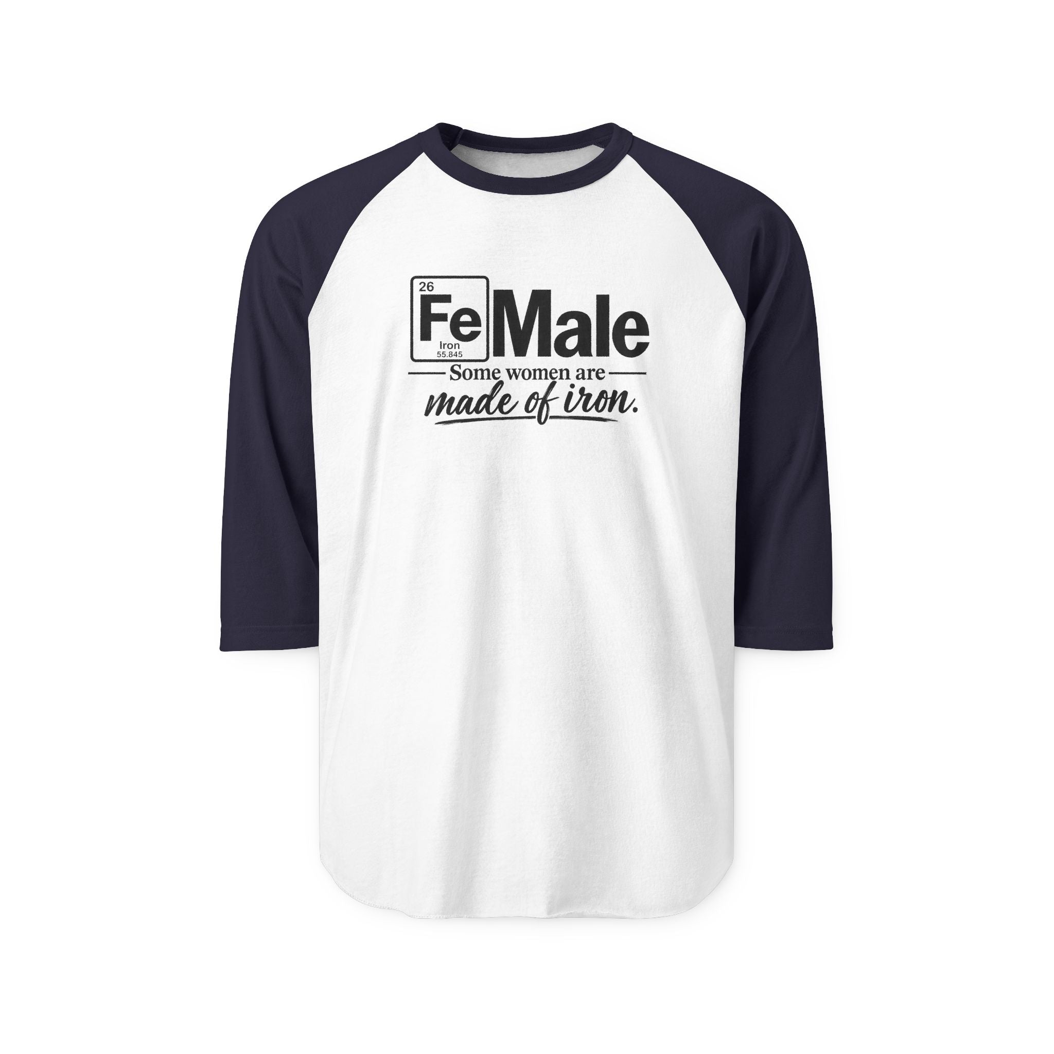FeMale...Some women are made of Iron...SpecialTees..Tultex Raglan 3/4 Sleeve